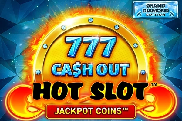 Hot Slot 777 Cash Out Grand Diamond Edition